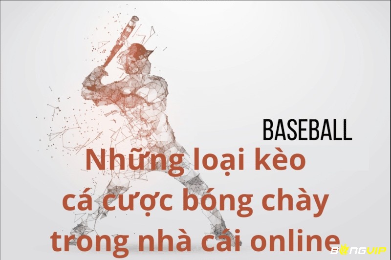Các loại kèo đặt cá độ bóng chày online